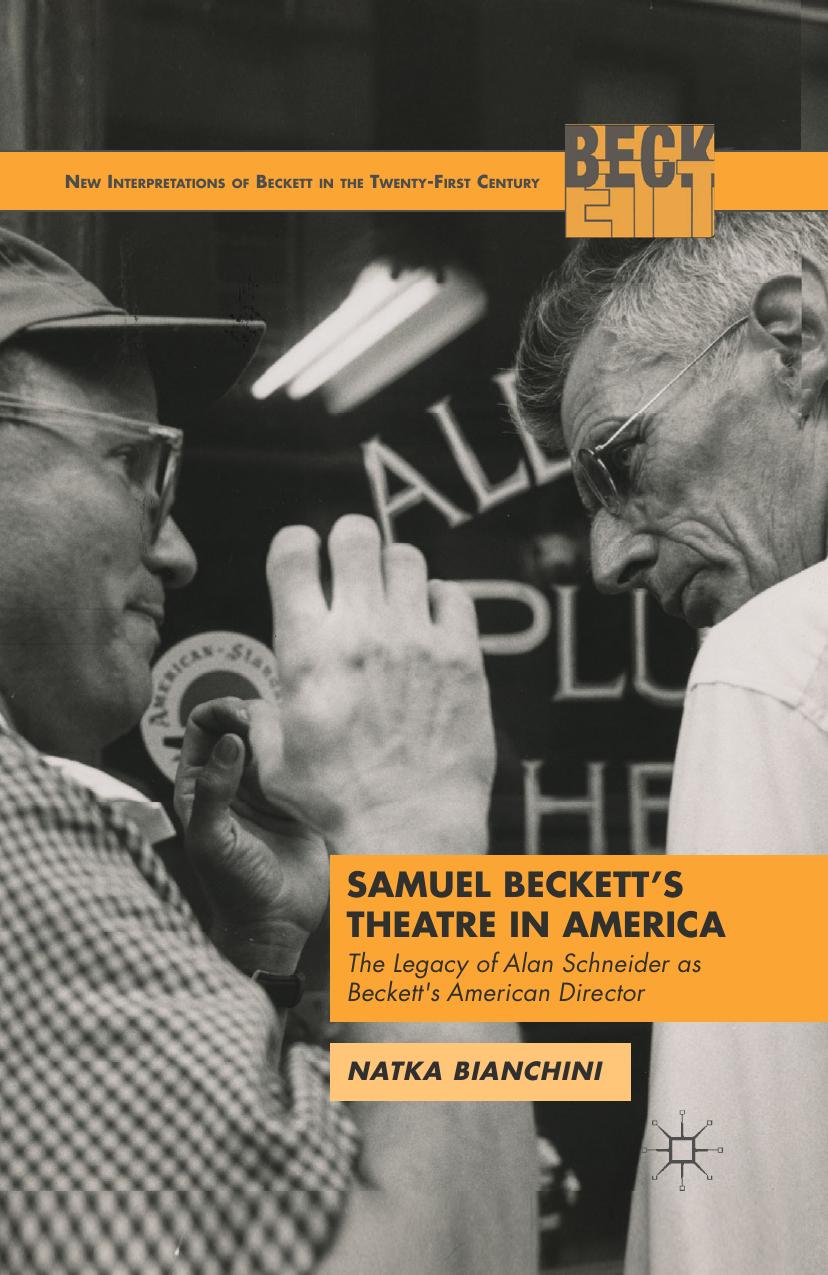 Samuel Becketts Theatre In America The Legacy Of Alan Schneider As Becketts American Director N Bianchini