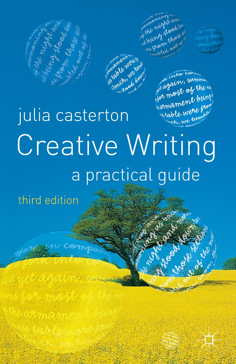 Creative Writing A Practical Guide Third Edition Julia Casterton