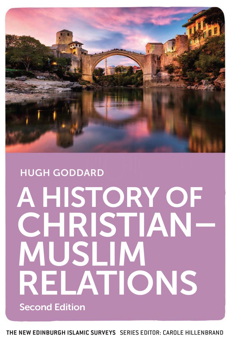 A History Of Christianmuslim Relations Second Edition Hugh Goddard