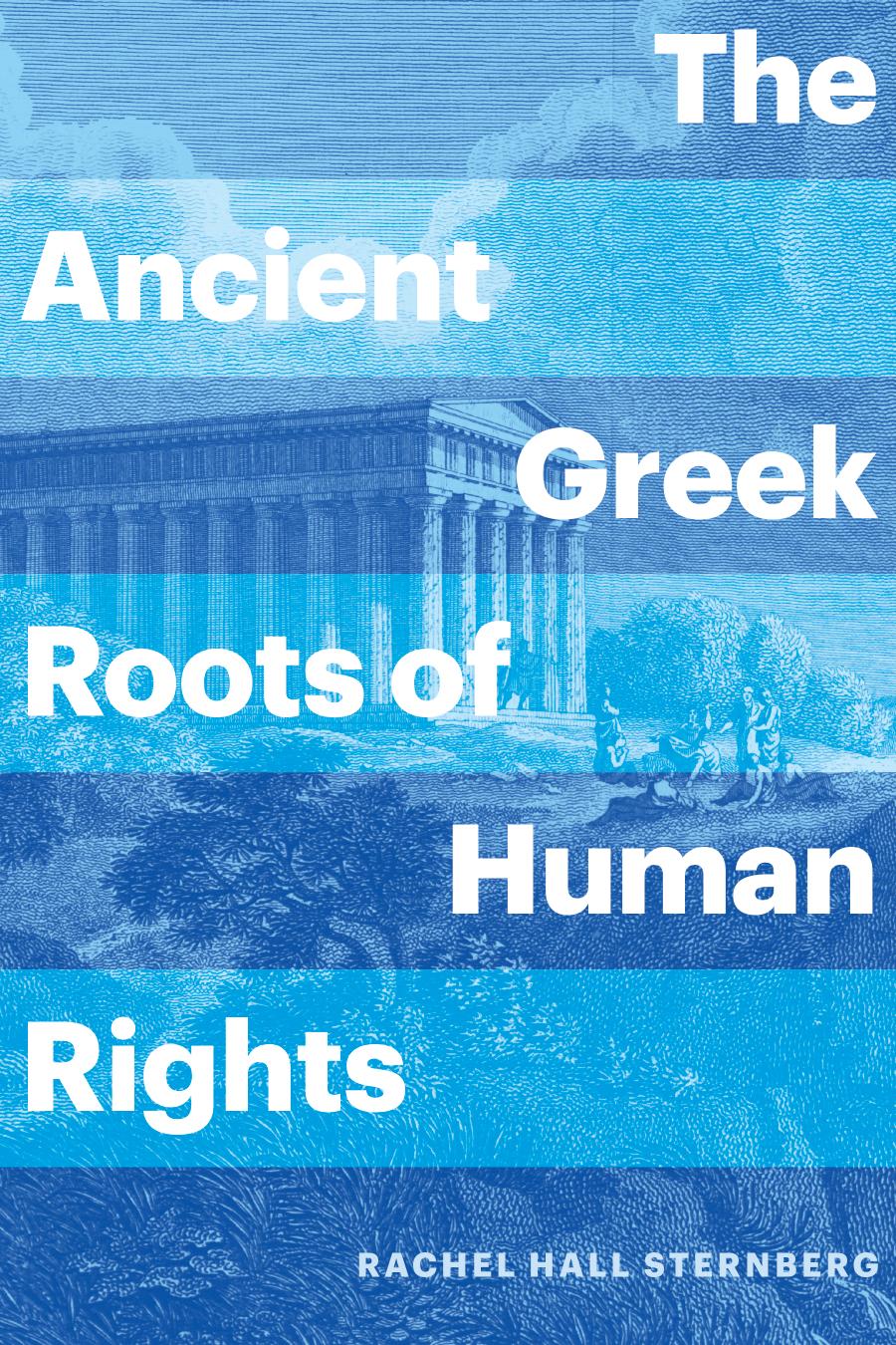 The Ancient Greek Roots Of Human Rights Rachel Hall Sternberg