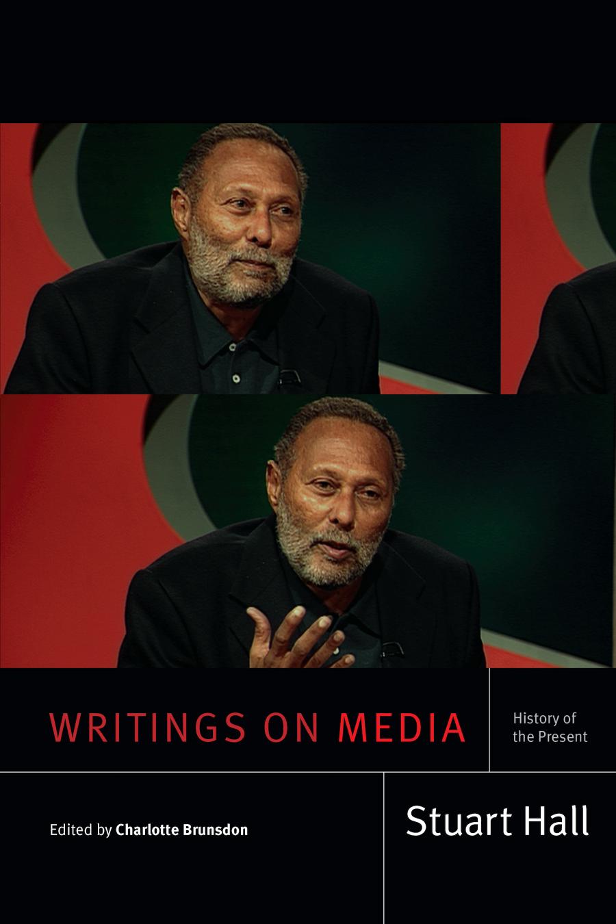 Writings On Media History Of The Present Stuart Hall