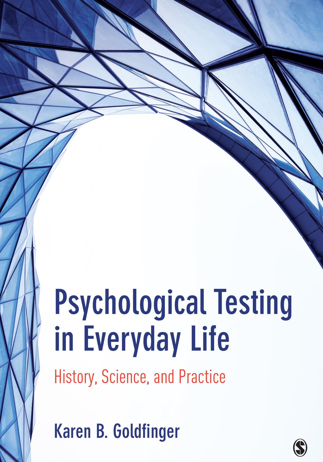 Psychological Testing In Everyday Life History Science And Practice Karen B Goldfinger