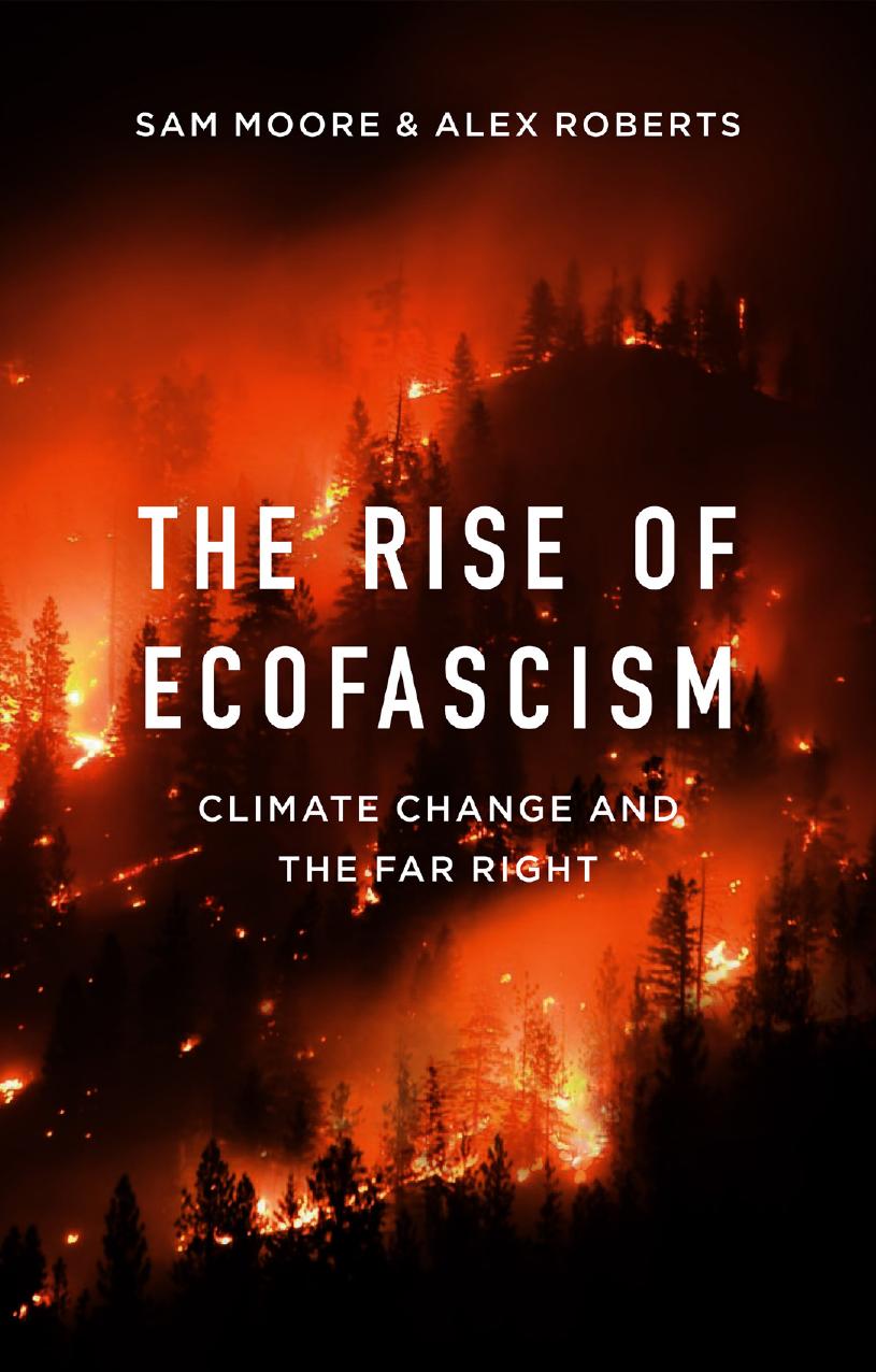 The Rise Of Ecofascism Climate Change And The Far Right Sam Moore Alexandre Roberts