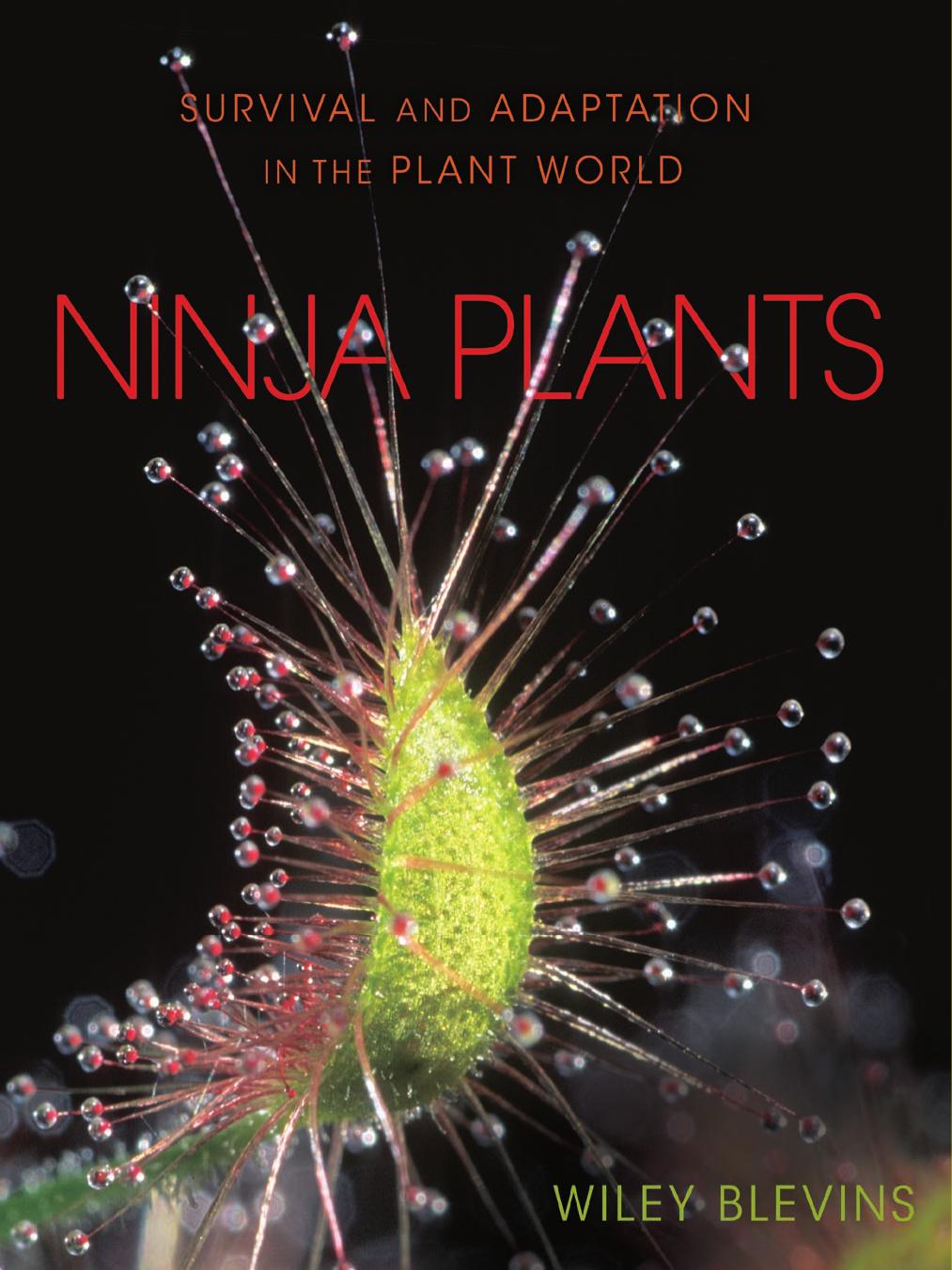 Ninja Plants Survival And Adaptation In The Plant World Wiley Blevins