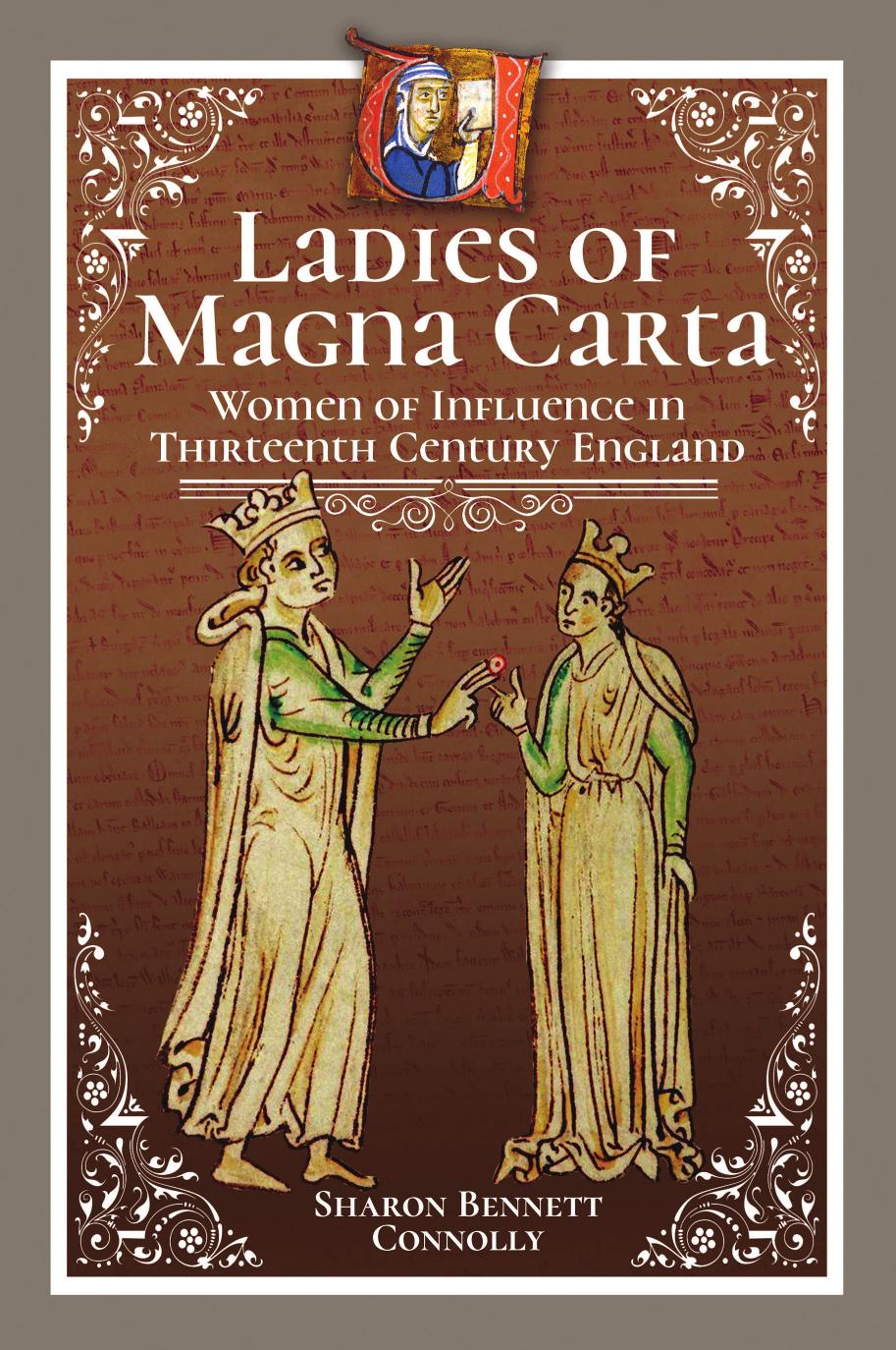 Ladies Of Magna Carta Women Of Influence In Thirteenth Century England Sharon Bennett Connolly