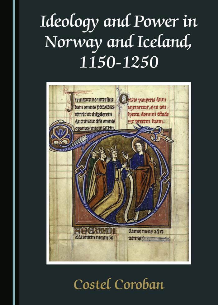 Ideology And Power In Norway And Iceland 11501250 Costel Coroban