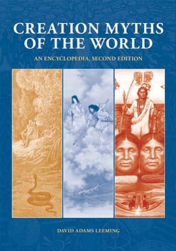 Creation Myths Of The World Parts Iii David Adams Leeming