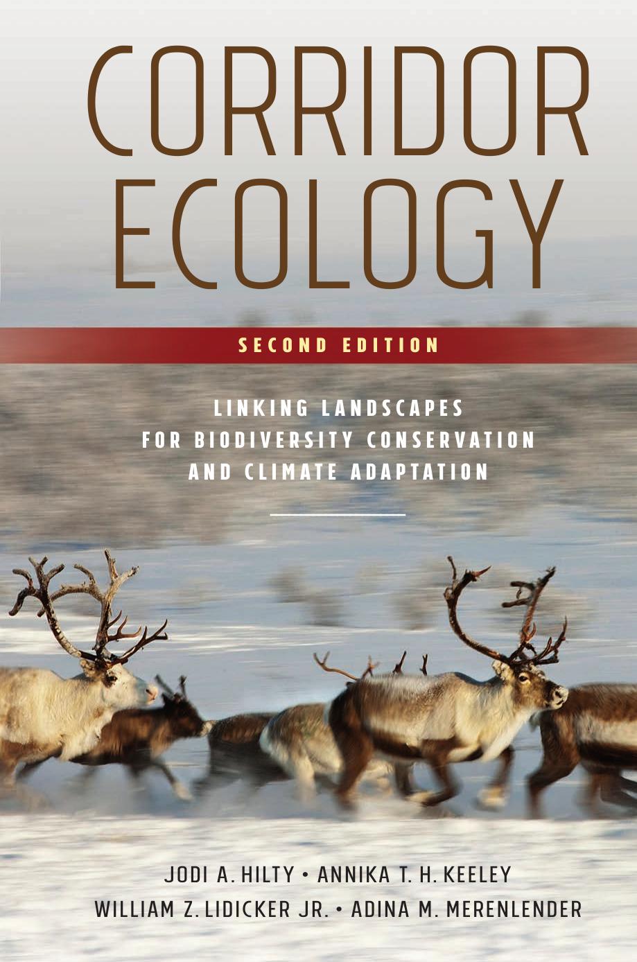 Corridor Ecology Second Edition Linking Landscapes For Biodiversity Conservation And Climate Adaptation Jodi A Hilty Annika T H Keeley Adina M Merenlender William Z Lidicker