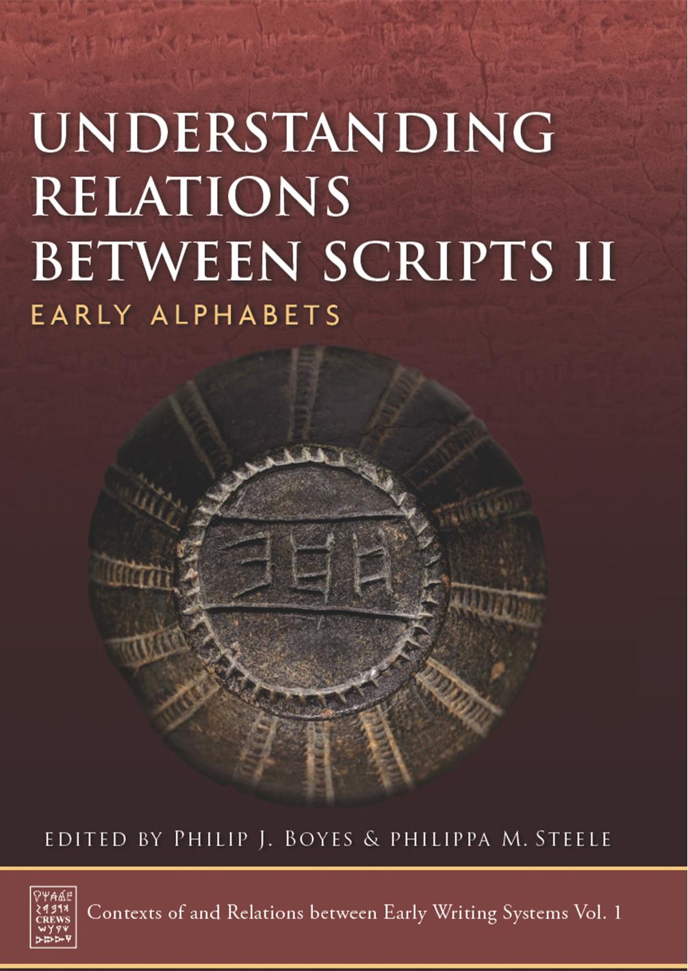 Understanding Relations Between Scripts Ii Early Alphabets Philippa M Steele Philip J Boyes