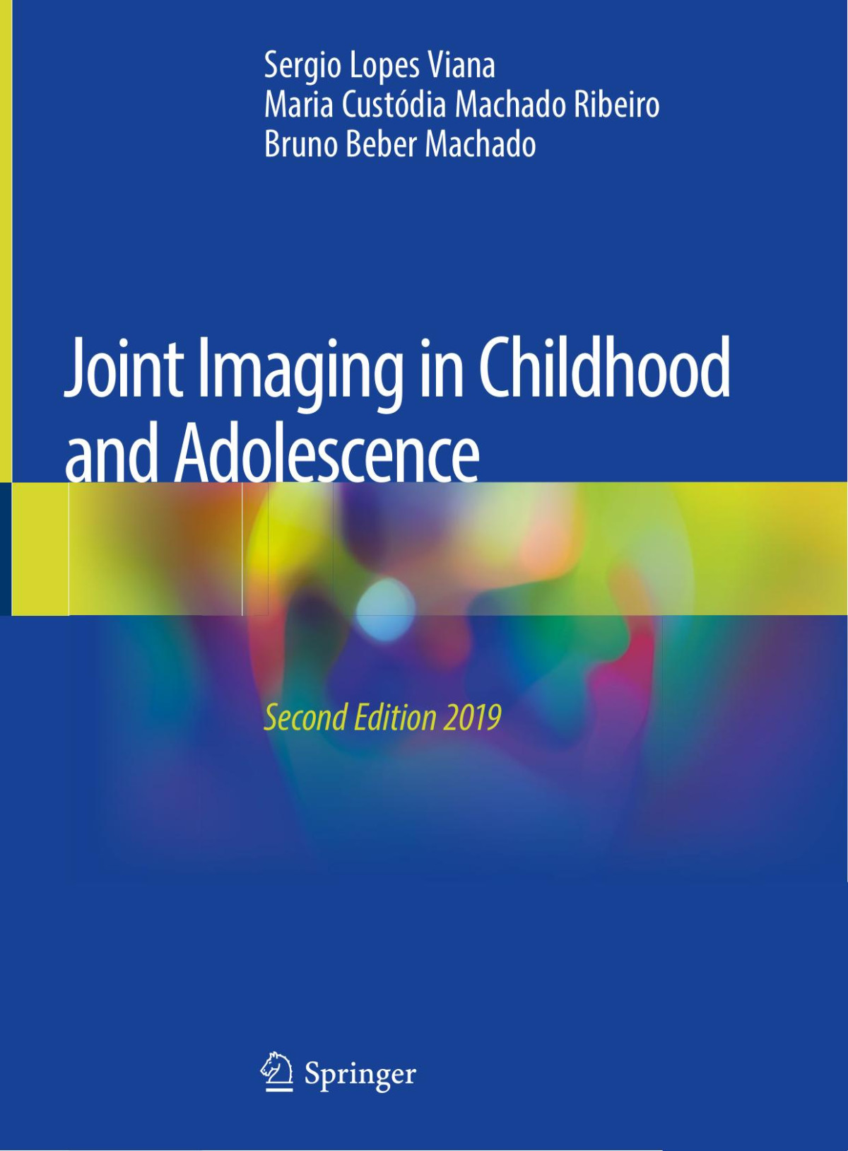 Joint Imaging In Childhood And Adolescence Sergio Lopes Viana Maria Custdia Machado Ribeiro Bruno Beber Machado