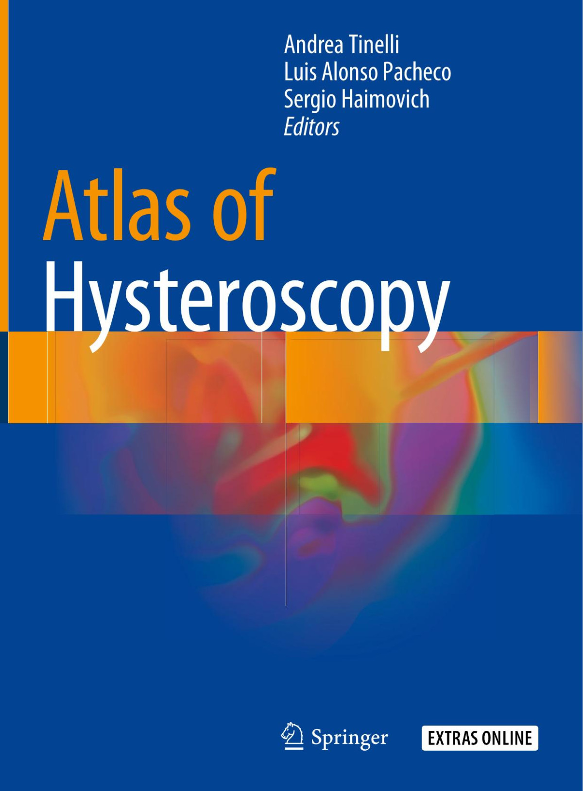 Atlas Of Hysteroscopy Andrea Tinelli Luis Alonso Pacheco Sergio Haimovich