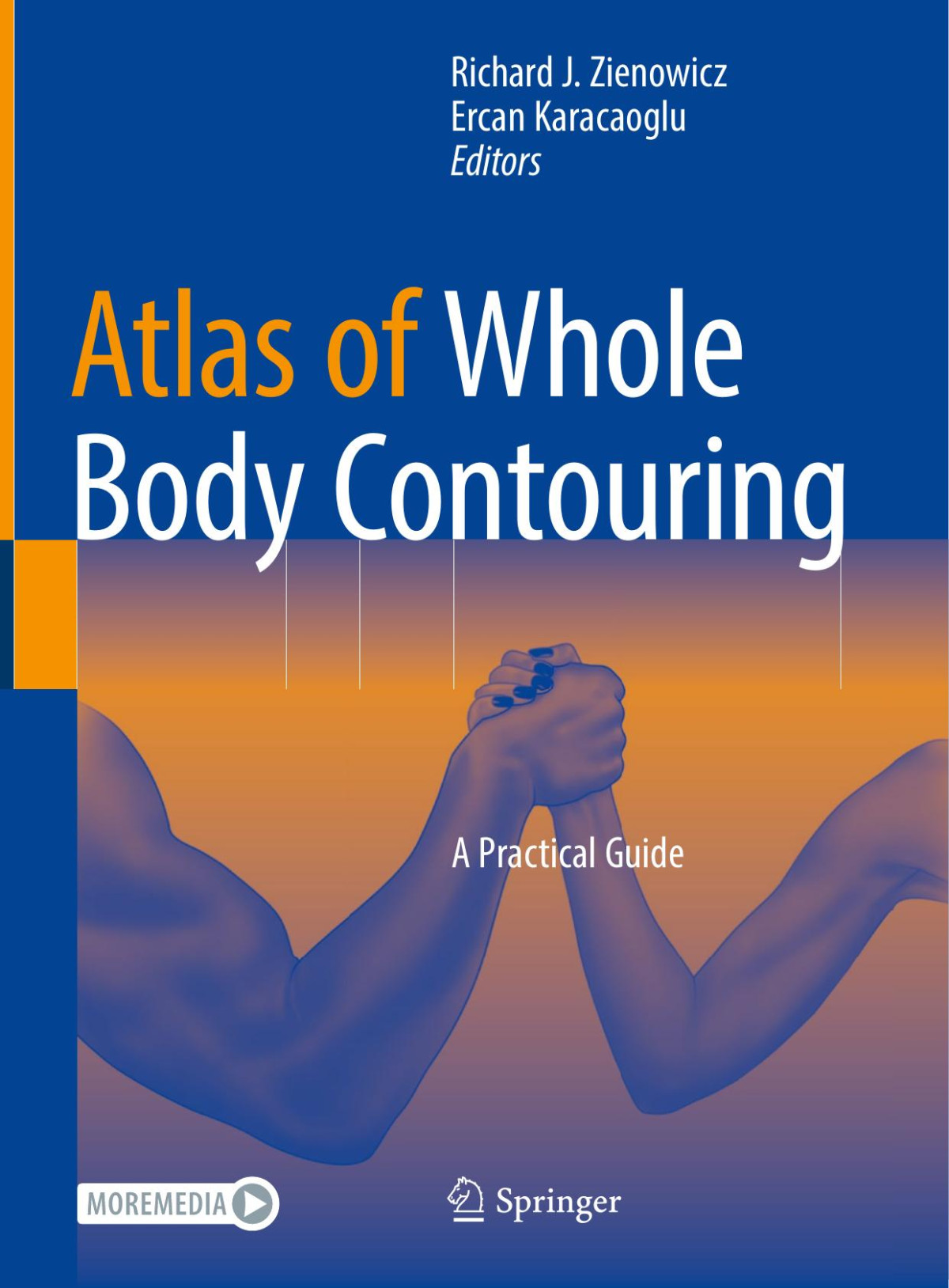 Atlas Of Whole Body Contouring A Practical Guide Richard J Zienowicz Ercan Karacaoglu