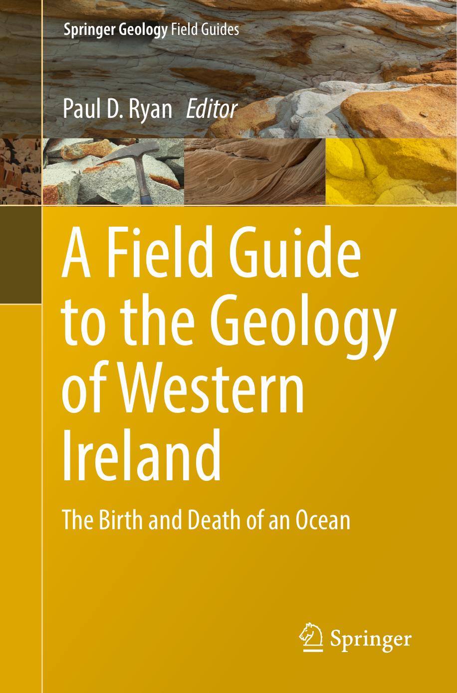 A Field Guide To The Geology Of Western Ireland The Birth And Death Of An Ocean Paul D Ryan