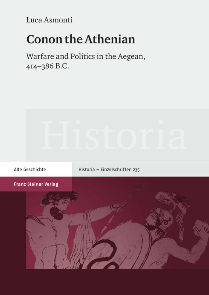 Conon The Athenian Warfare And Politics In The Aegean 414386 B C Luca Asmonti