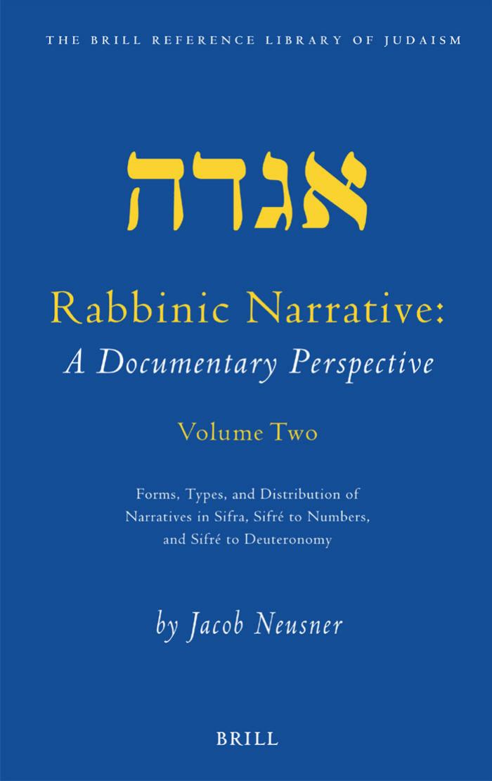 Rabbinic Narrative A Documentary Perspective Forms Types And Distribution Of Narratives In The Mishnah Tractate Abot And The Tosefta Jacob Neusner