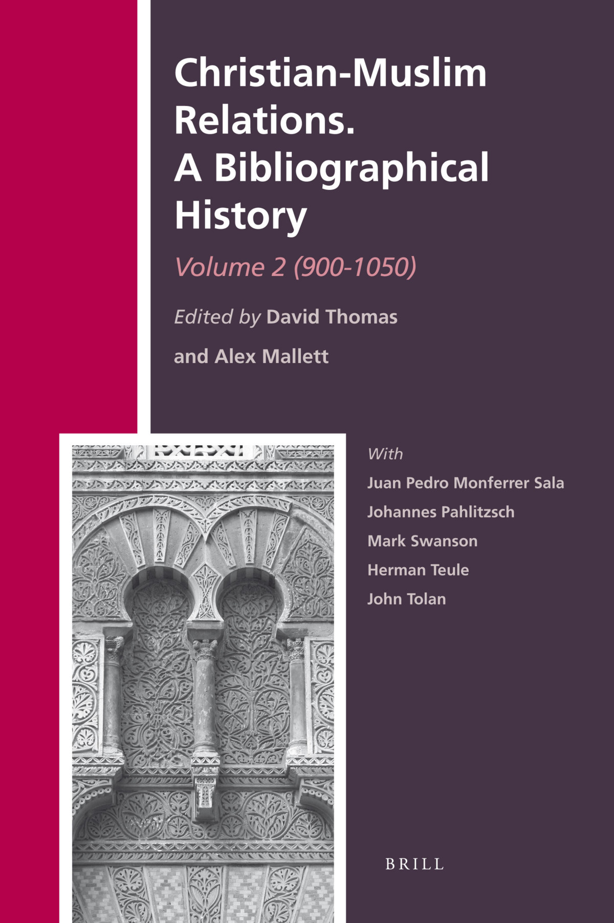 Christian Muslim Relations A Bibliographical History David Richard Thomas Barbara Roggema Alexander Mallett