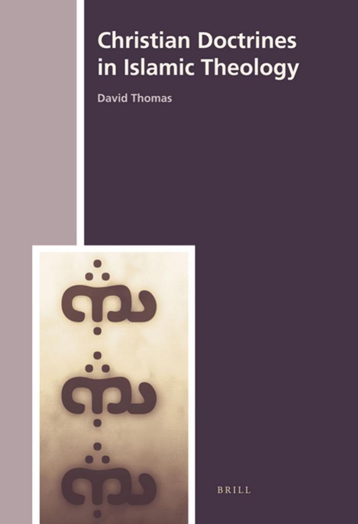 Christian Doctrines In Islamic Theology David Richard Thomas