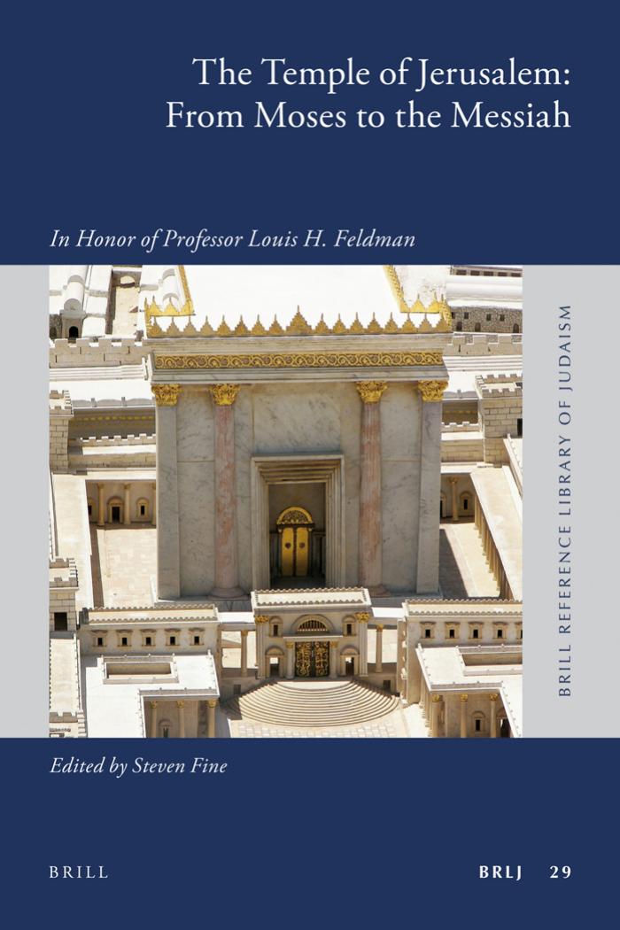 The Temple Of Jerusalem From Moses To The Messiah In Honor Of Professor Louis H Feldman Steven Fine