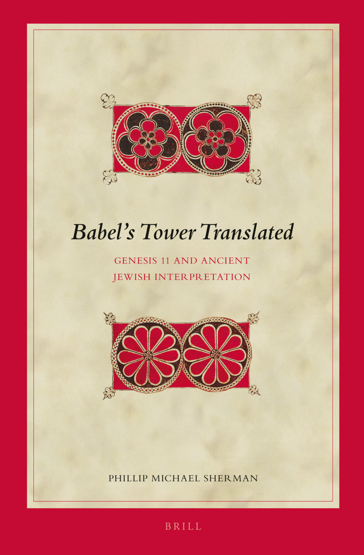 Babels Tower Translated Genesis 11 And Ancient Jewish Interpretation Phillip Michael Sherman