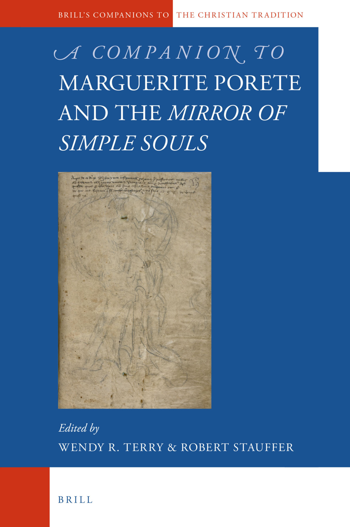 A Companion To Marguerite Porete And The Mirror Of Simple Souls Robert Stauffer Wendy R Terry
