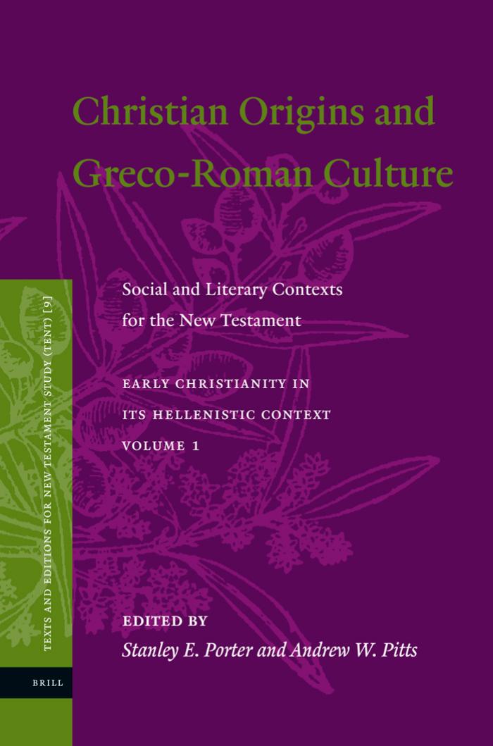 Christian Origins And Grecoroman Culture Social And Literary Contexts For The New Testament Stanley E Porter Andrew W Pitts