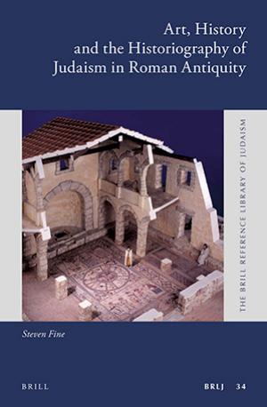 Art History And The Historiography Of Judaism In Roman Antiquity Steven Fine