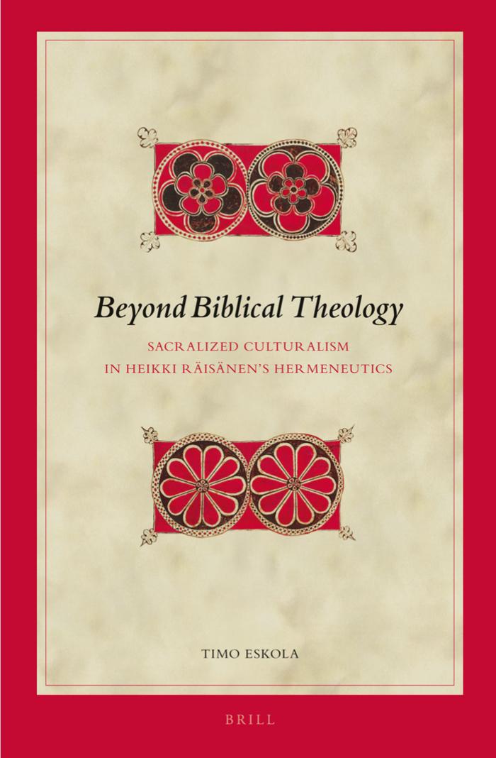 Beyond Biblical Theology Sacralized Culturalism In Heikki Risnens Hermeneutics Timo Eskola