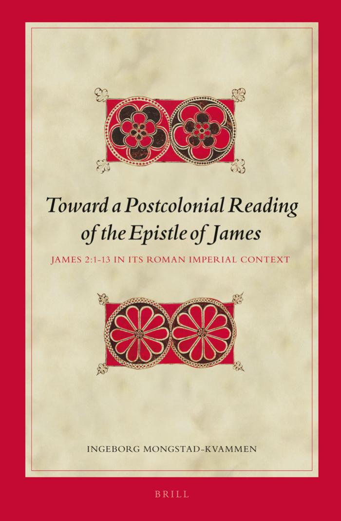 Toward A Postcolonial Reading Of The Epistle Of James James 2113 In Its Roman Imperial Context Ingeborg Mongstadkvammen