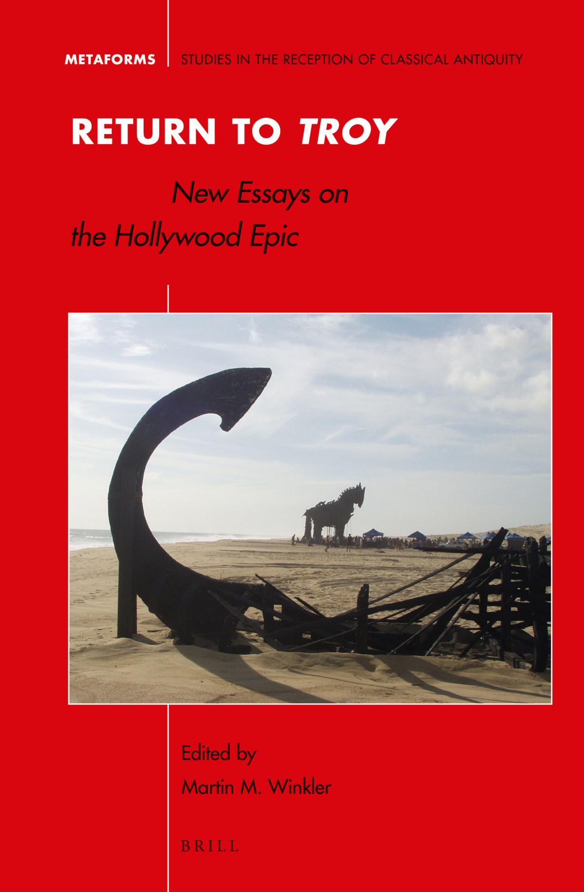 Return To Troy New Essays On The Hollywood Epic Martin M Winkler