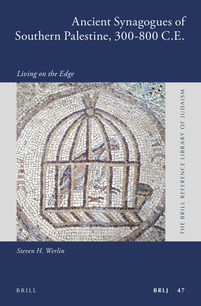 Living On The Edge Ancient Synagogues Of Southern Palestine 300800 Ce Steven H Werlin