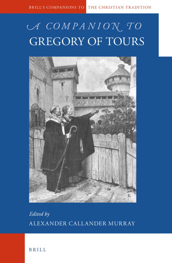 A Companion To Gregory Of Tours Alexander C Murray