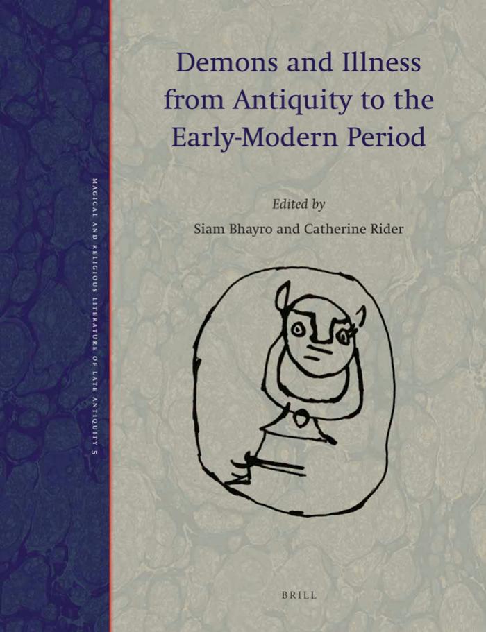 Demons And Illness From Antiquity To The Earlymodern Period Siam Bhayro Catherine Rider