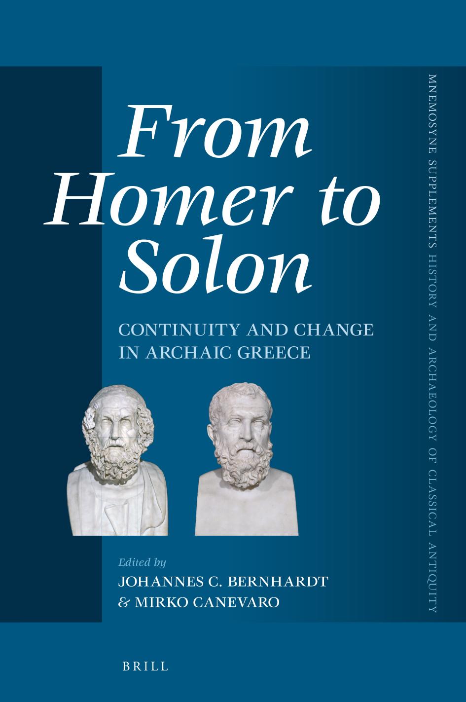From Homer To Solon Continuity And Change In Archaic Greece Johannes C Bernhardt Mirko Canevaro