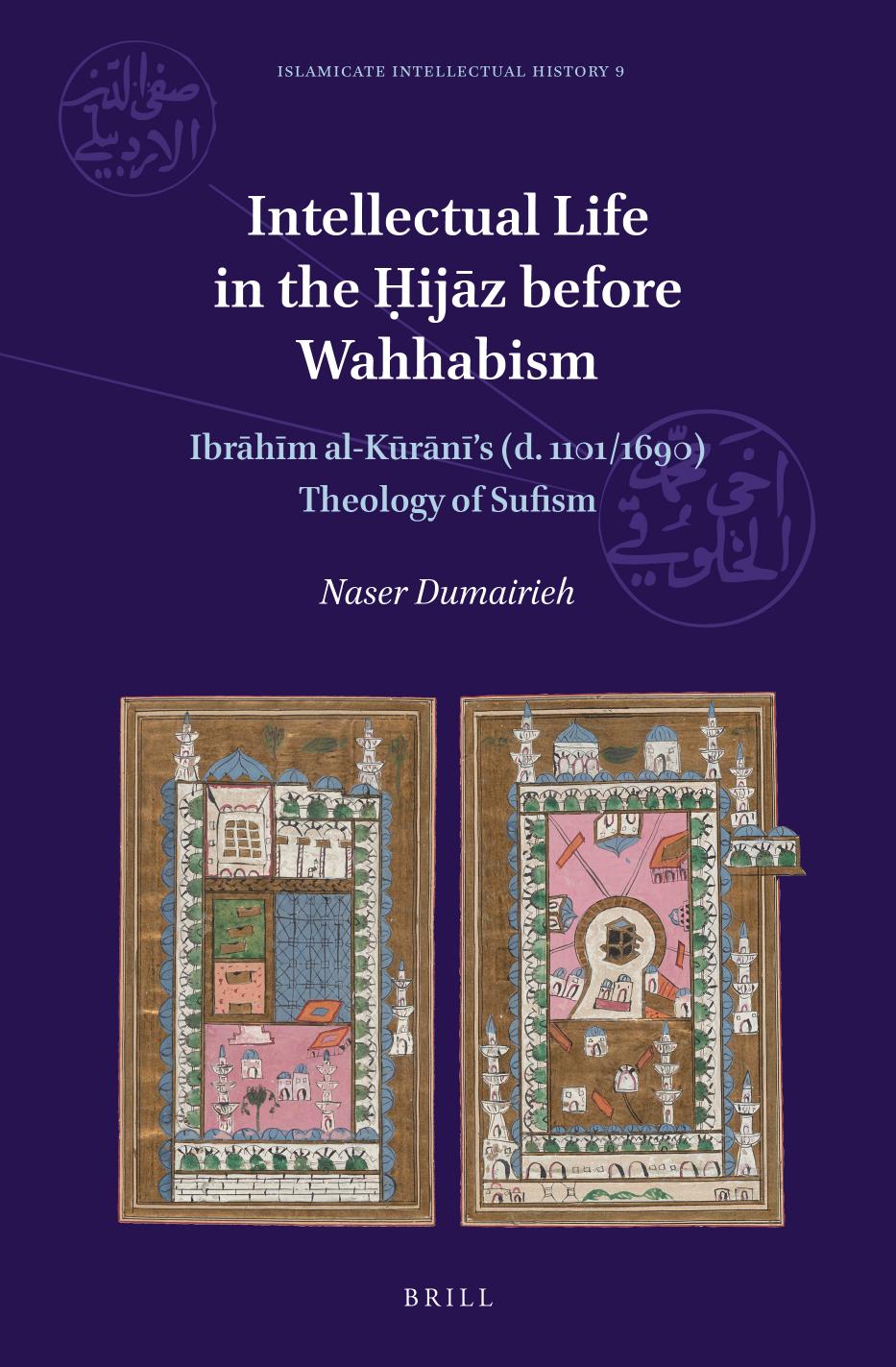 Intellectual Life In The Ijz Before Wahhabism Ibrhm Alkrns D 11011690 Theology Of Sufism Naser Dumairieh