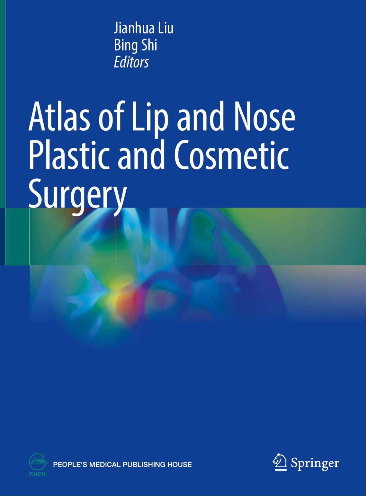 Atlas Of Lip And Nose Plastic And Cosmetic Surgery Jianhua Liu Bing Shi