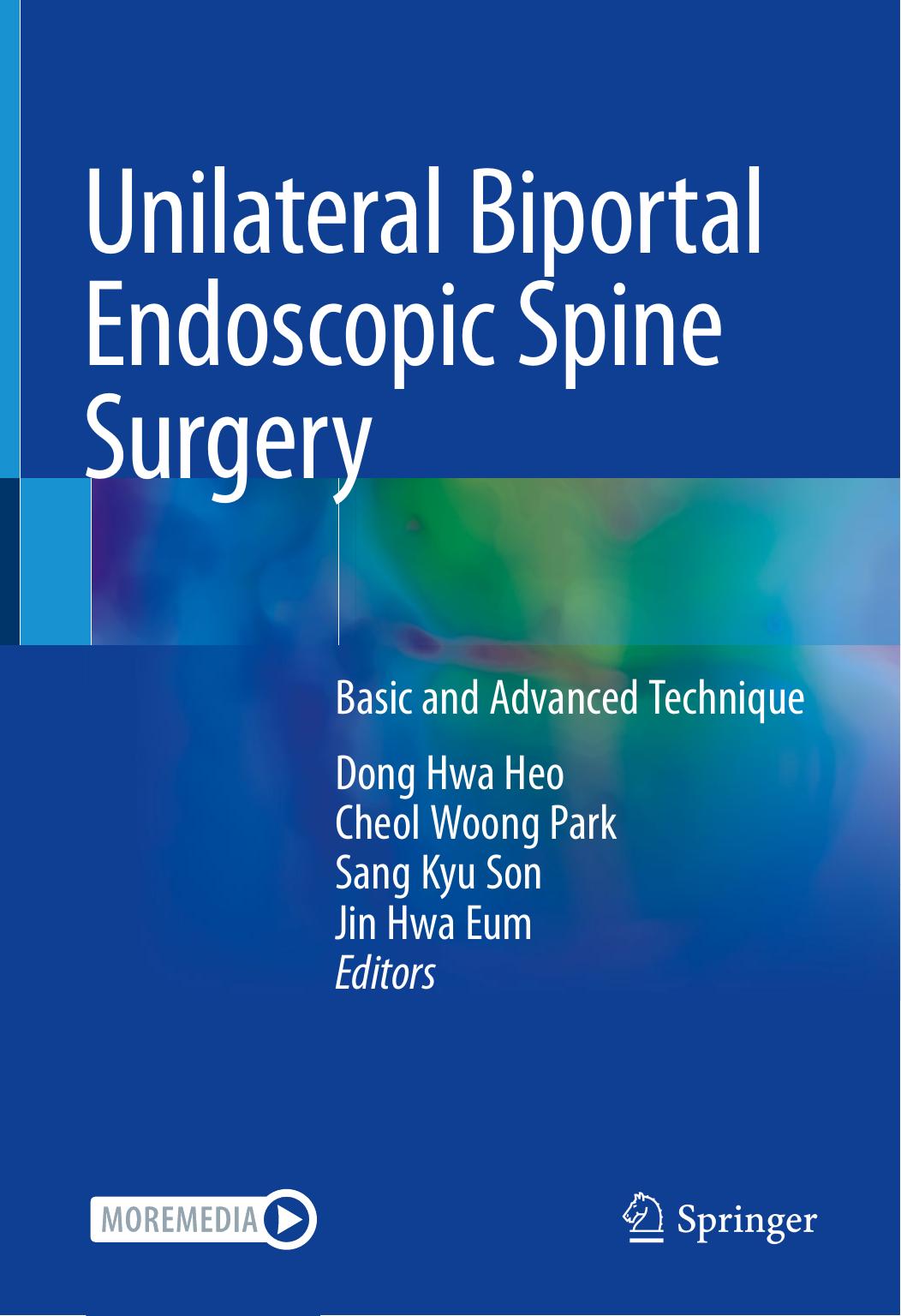 Unilateral Biportal Endoscopic Spine Surgery Basic And Advanced Technique Dong Hwa Heo Cheol Woong Park Sang Kyu Son Jin Hwa Eum
