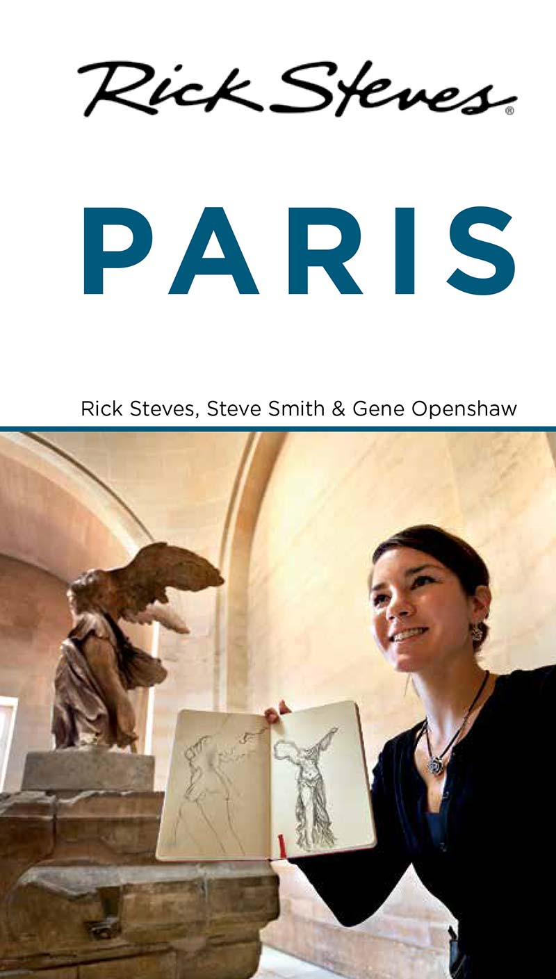 Rick Steves Paris Rick Steves Steve Smith Gene Openshaw
