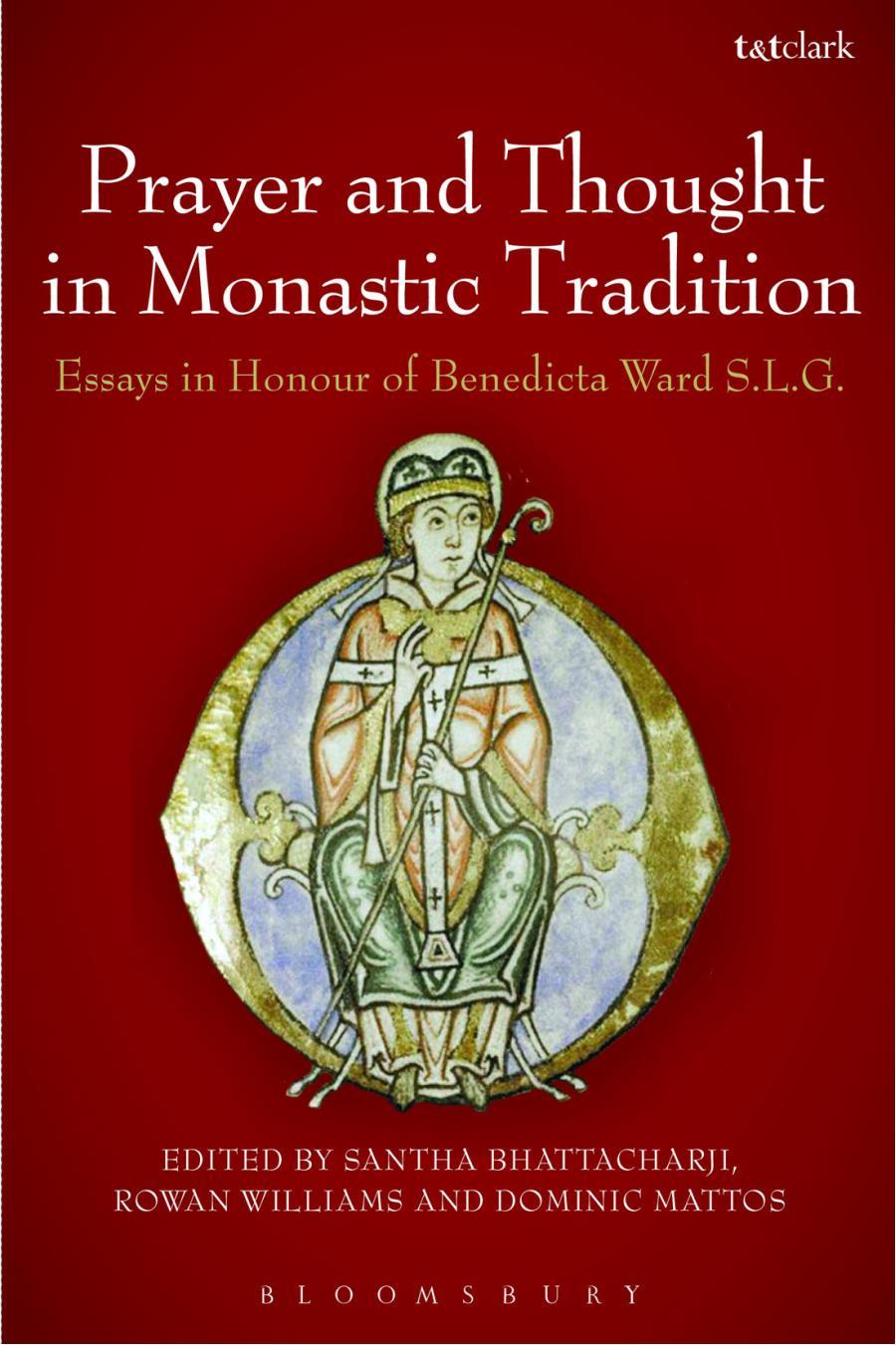 Prayer And Thought In Monastic Tradition Santha Bhattacharjidominic Mattosrowan Williams