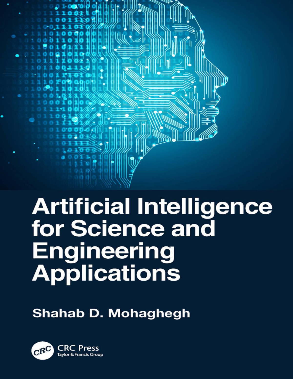 Artificial Intelligence For Science And Engineering Applications Shahab D Mohaghegh