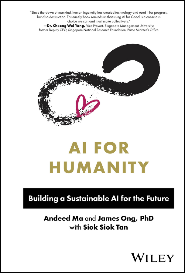 Ai For Humanity Building A Sustainable Ai For The Future 1st Edition Andeed Ma James Ong Siok Siok Tan