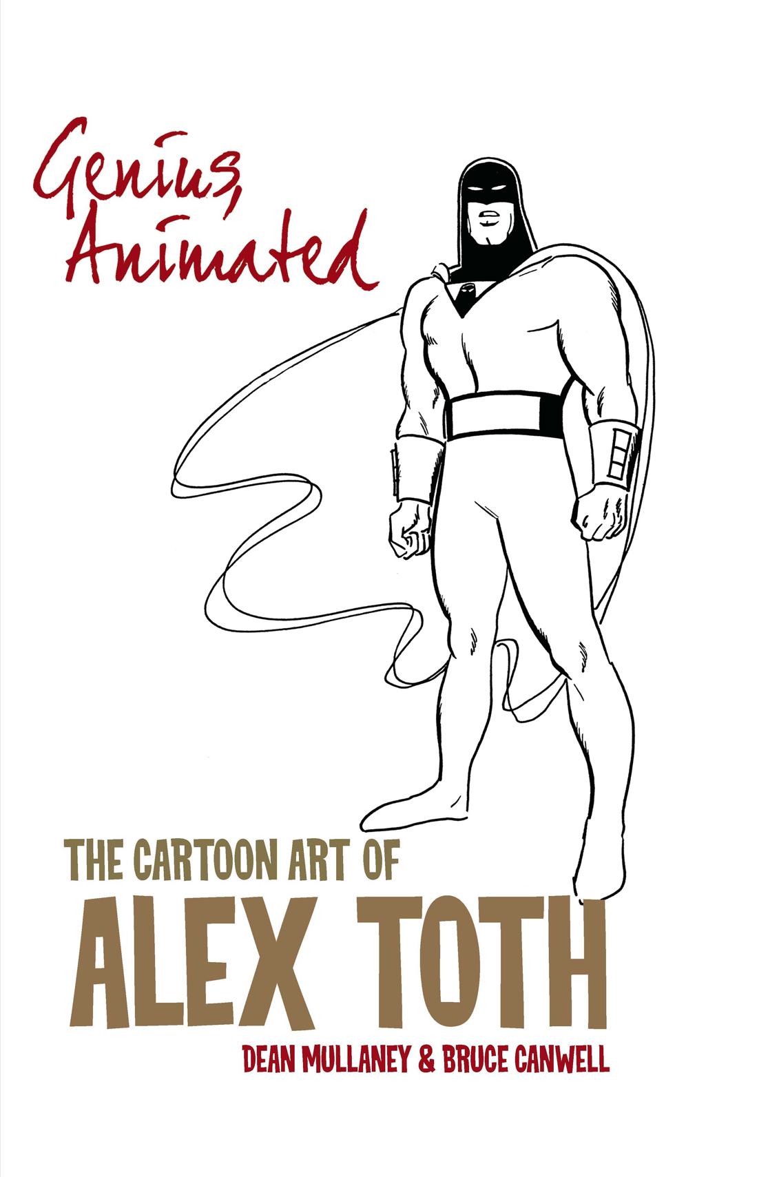 Genius Animated The Cartoon Art Of Alex Toth 1st Mullaney Dean