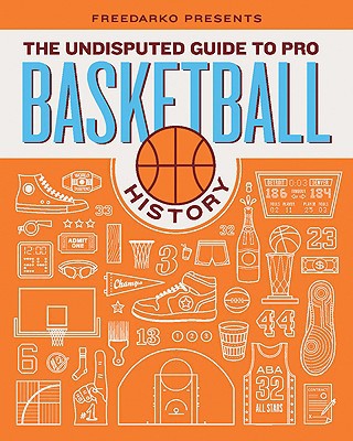 Freedarko Presents The Undisputed Guide To Pro Basketball History Bethlehem Shoals