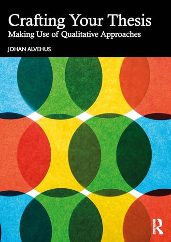 Crafting Your Thesis Making Use Of Qualitative Approaches 1st Edition Johan Alvehus
