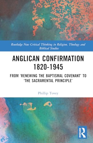 Anglican Confirmation 18201945 1st Edition Phillip Tovey