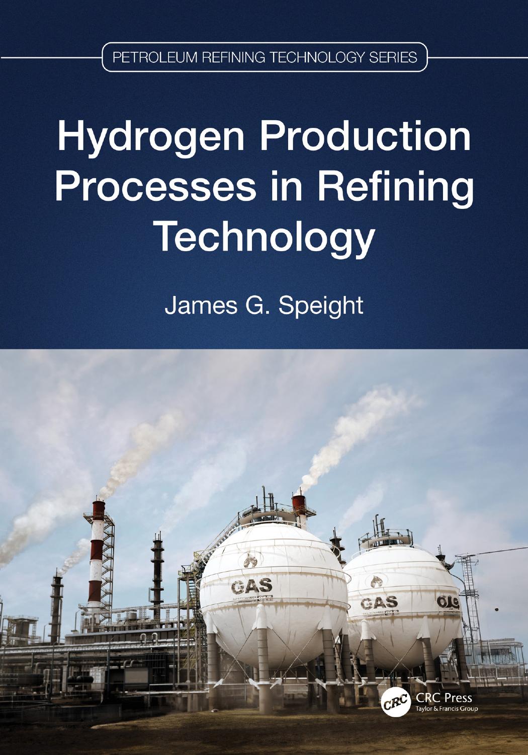 Hydrogen Production Processes In Refining Technology James G Speight