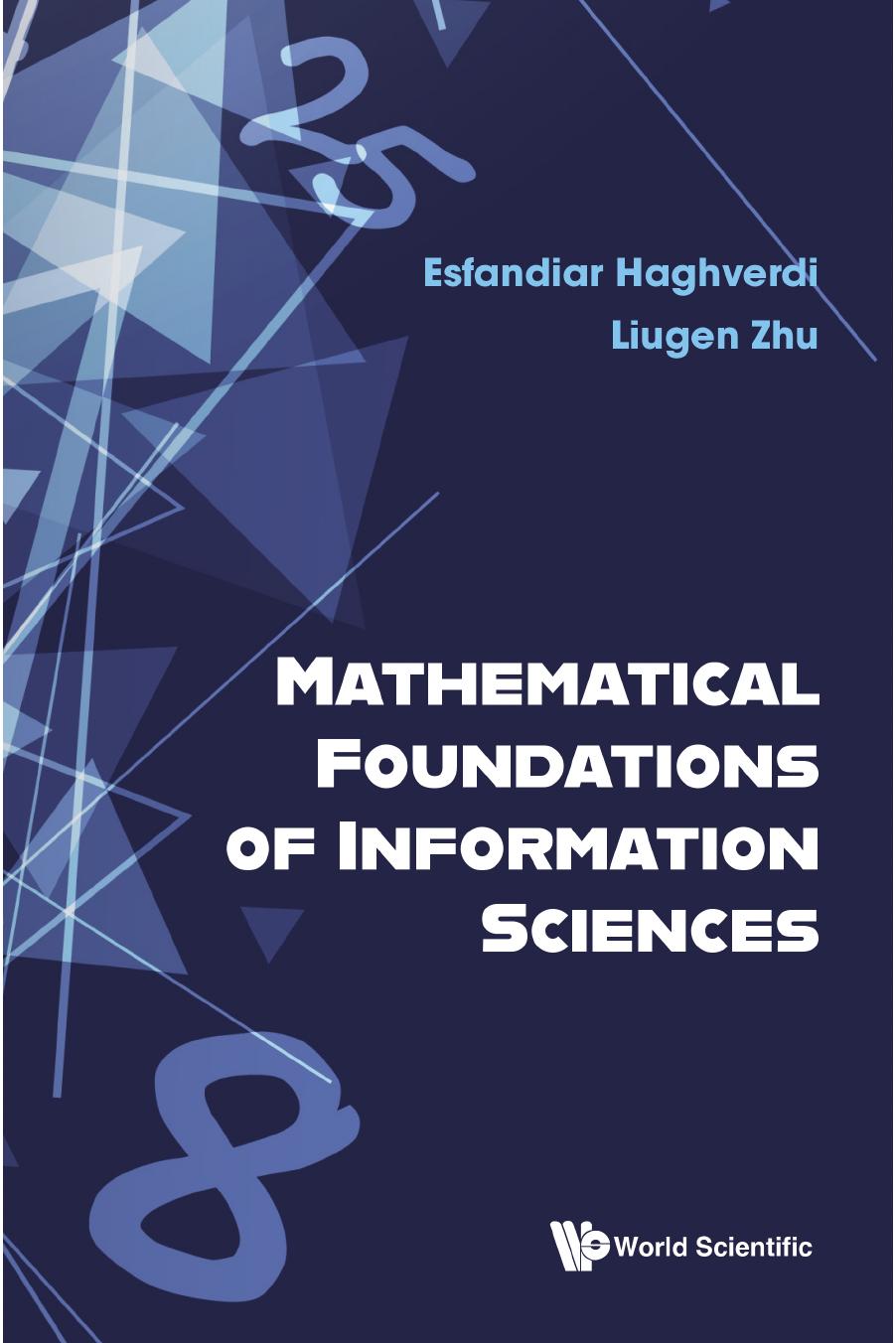 Mathematical Foundations Of Information Sciences 1st Edition Esfandiar Haghverdi Liugen Zhu