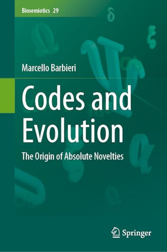 Codes And Evolution The Origin Of Absolute Novelties 2024th Edition Marcello Barbieri
