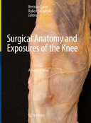 Surgical Anatomy And Exposures Of The Knee A Surgical Atlas Bertram Zarins