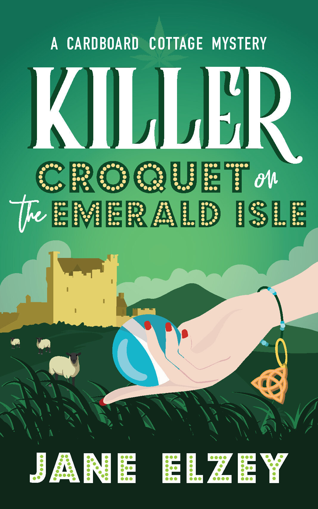Killer Croquet On The Emerald Isle A Cardboard Cottage Mystery Book 4 Jane Elzey