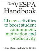 The Vespa Handbook 40 New Activities To Boost Student Commitment Motivation And Productivity Steve Oakes